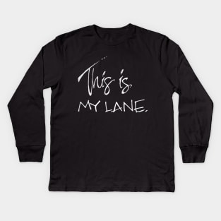 this is my lane Kids Long Sleeve T-Shirt